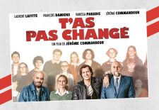 Ciné passion : « T’as pas changé »